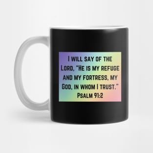 Bible Verse Psalm 91:2 Mug